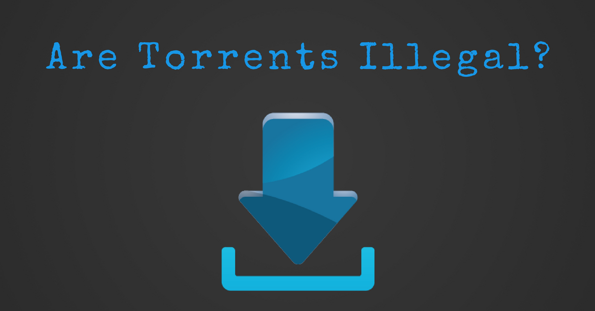 are-torrents-illegal
